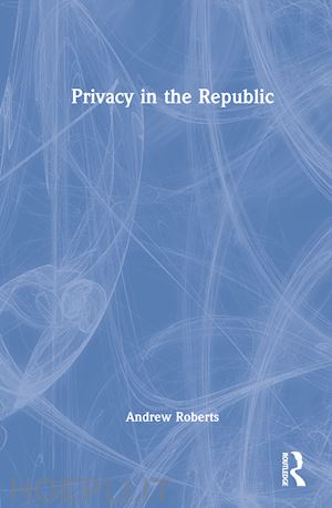 roberts andrew - privacy in the republic