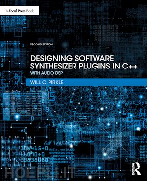 pirkle will c. - designing software synthesizer plugins in c++