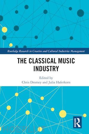dromey chris; haferkorn julia - the classical music industry
