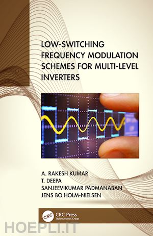 kumar a. rakesh; deepa t.; padmanaban sanjeevikumar; holm-nielsen jens bo - low-switching frequency modulation schemes for multi-level inverters