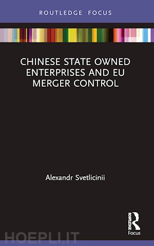 svetlicinii alexandr - chinese state owned enterprises and eu merger control