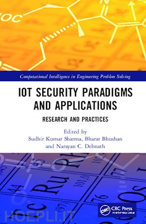 sharma sudhir kumar (curatore); bhushan bharat (curatore); debnath narayan c. (curatore) - iot security paradigms and applications