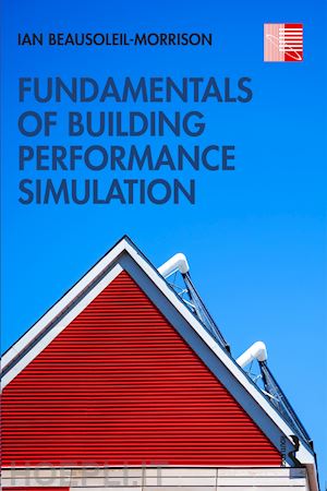 beausoleil-morrison ian - fundamentals of building performance simulation