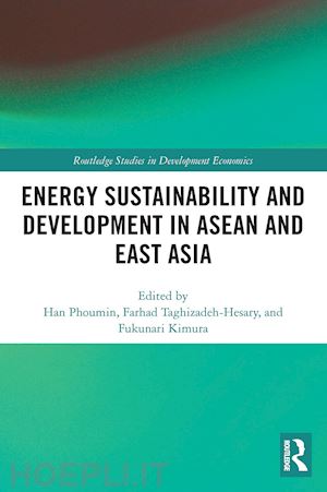 han phoumin (curatore); taghizadeh-hesary farhad (curatore); kimura fukunari (curatore) - energy sustainability and development in asean and east asia