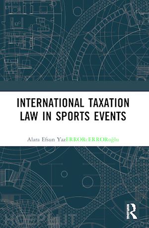 efsun yazicioglu alara - international taxation law in sports events