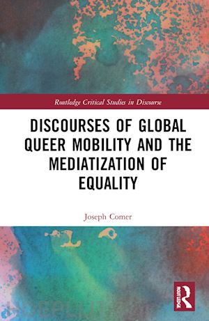 comer joseph - discourses of global queer mobility and the mediatization of equality