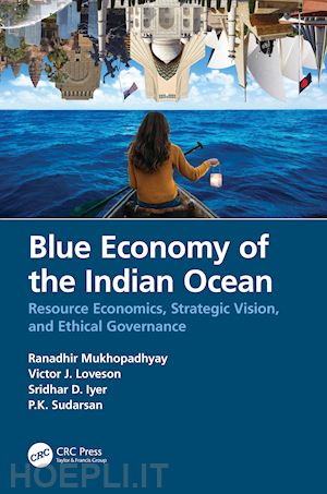 mukhopadhyay ranadhir; loveson victor j.; iyer sridhar d.; sudarsan p.k. - blue economy of the indian ocean