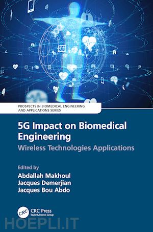 makhoul abdallah (curatore); demerjian jacques (curatore); bou abdo jacques (curatore) - 5g impact on biomedical engineering