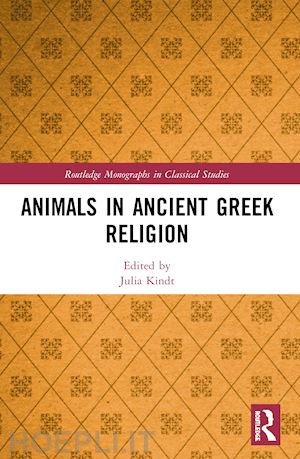 kindt julia (curatore) - animals in ancient greek religion