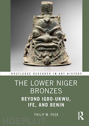 peek philip m. - the lower niger bronzes