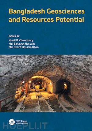 chowdhury khalil r. (curatore); hossain md. sakawat (curatore); khan md. sharif hossain (curatore) - bangladesh geosciences and resources potential