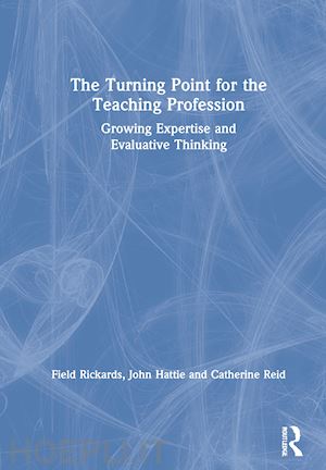 rickards field; hattie john; reid catherine - the turning point for the teaching profession