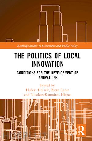 heinelt hubert (curatore); egner björn (curatore); hlepas nikolaos-komninos (curatore) - the politics of local innovation