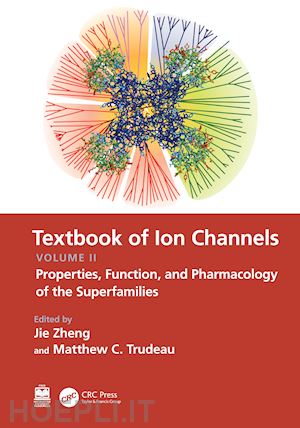 zheng jie (curatore); trudeau matthew c. (curatore) - textbook of ion channels volume ii