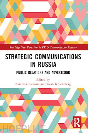 tsetsura katerina (curatore); kruckeberg dean (curatore) - strategic communications in russia