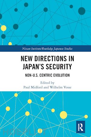 midford paul (curatore); vosse wilhelm (curatore) - new directions in japan’s security