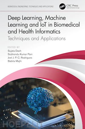 dash sujata (curatore); kumar pani subhendu (curatore); rodrigues joel j. p. c. (curatore); majhi babita (curatore) - deep learning, machine learning and iot in biomedical and health informatics