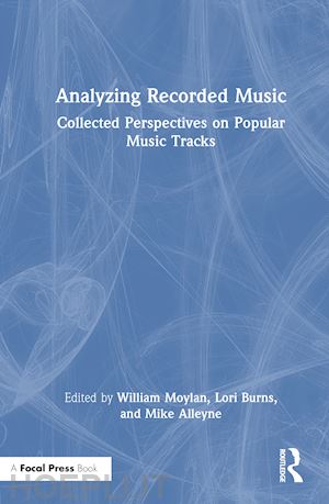 moylan william (curatore); burns lori (curatore); alleyne mike (curatore) - analyzing recorded music