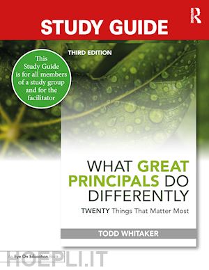 whitaker todd; whitaker beth; zoul jeffrey - study guide: what great principals do differently