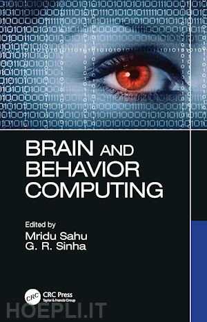 sahu mridu (curatore); sinha g r (curatore) - brain and behavior computing