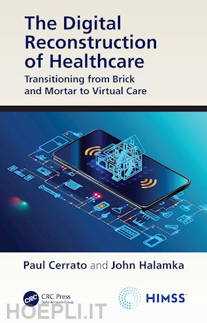 cerrato paul; halamka john - the digital reconstruction of healthcare