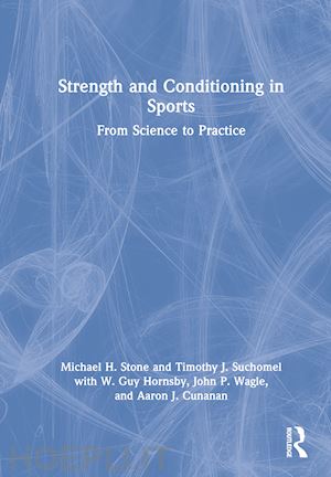 stone michael h.; suchomel timothy j.; hornsby w. guy; wagle john p; cunanan aaron  j. - strength and conditioning in sports