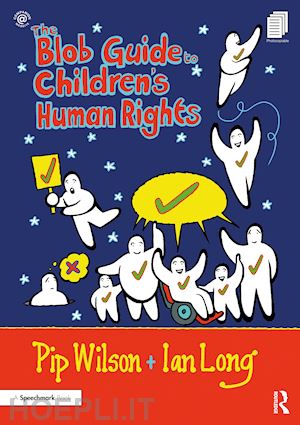 wilson pip; long ian - the blob guide to children’s human rights