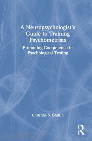 ghilain christine s. - a neuropsychologist’s guide to training psychometrists