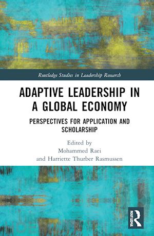 raei mohammed (curatore); rasmussen harriette thurber (curatore) - adaptive leadership in a global economy
