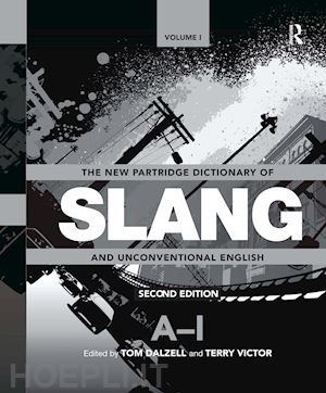 dalzell tom (curatore); victor terry (curatore) - the new partridge dictionary of slang and unconventional english