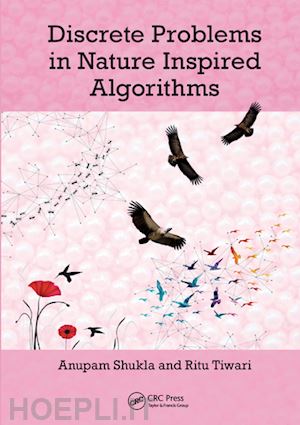 shukla anupam; tiwari ritu - discrete problems in nature inspired algorithms