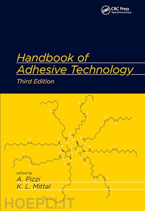 pizzi antonio (curatore); mittal kashmiri l. (curatore) - handbook of adhesive technology