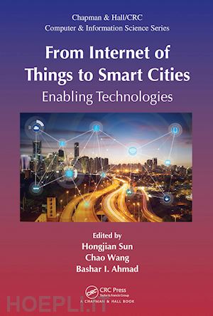 sun hongjian (curatore); wang chao (curatore); ahmad bashar i. (curatore) - from internet of things to smart cities