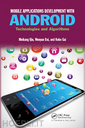 qiu meikang; dai wenyun; gai keke - mobile applications development with android