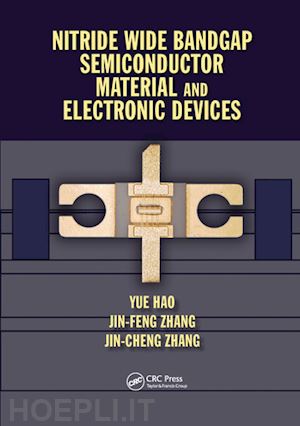 hao yue; zhang jin feng; zhang jin cheng - nitride wide bandgap semiconductor material and electronic devices