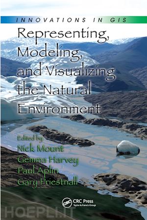 mount nick (curatore); harvey gemma (curatore); aplin paul (curatore); priestnall gary (curatore) - representing, modeling, and visualizing the natural environment