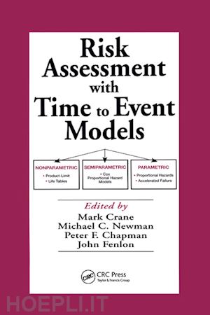 crane mark (curatore); newman michael c. (curatore); chapman peter f. (curatore); fenlon john s. (curatore) - risk assessment with time to event models