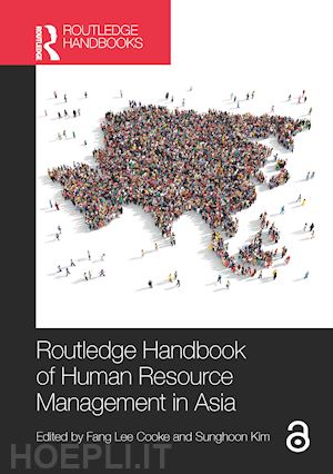 cooke fang lee (curatore); kim sunghoon (curatore) - routledge handbook of human resource management in asia