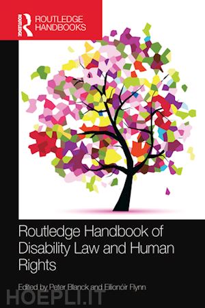blanck peter (curatore); flynn eilionóir (curatore) - routledge handbook of disability law and human rights