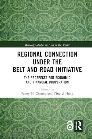 cheung fanny m. (curatore); hong ying-yi (curatore) - regional connection under the belt and road initiative