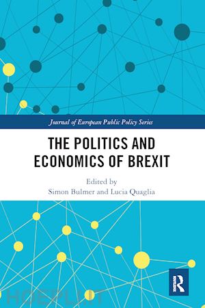 bulmer simon (curatore); quaglia lucia (curatore) - the politics and economics of brexit