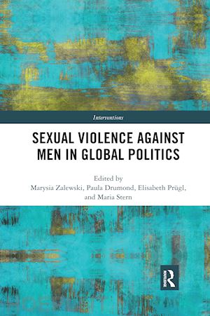 zalewski marysia (curatore); drumond paula (curatore); prugl elisabeth (curatore); stern maria (curatore) - sexual violence against men in global politics