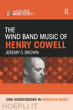 brown jeremy - the wind band music of henry cowell