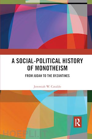 cataldo jeremiah w. - a social-political history of monotheism