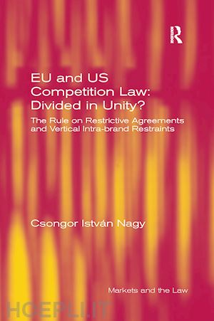 nagy csongor istván - eu and us competition law: divided in unity?