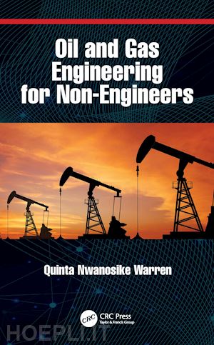 warren quinta nwanosike - oil and gas engineering for non-engineers