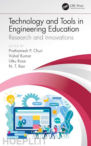 churi prathamesh p. (curatore); kumar vishal (curatore); kose utku (curatore); rao n. t. (curatore) - technology and tools in engineering education