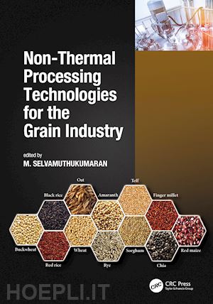 selvamuthukumaran m. (curatore) - non-thermal processing technologies for the grain industry