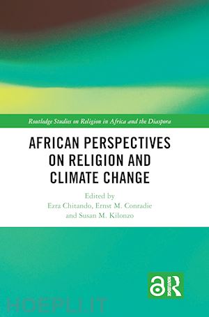 chitando ezra (curatore); conradie ernst m. (curatore); kilonzo susan m. (curatore) - african perspectives on religion and climate change