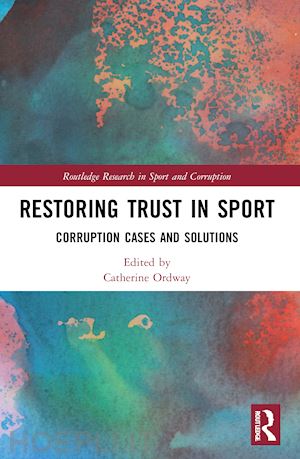 ordway catherine (curatore) - restoring trust in sport